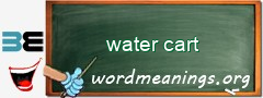 WordMeaning blackboard for water cart